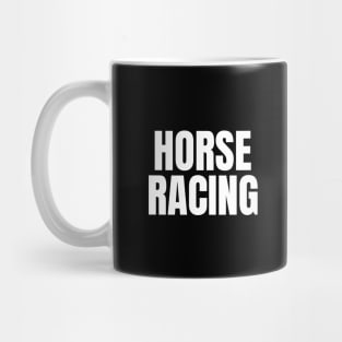 Horse Racing - Simple Bold Text Mug